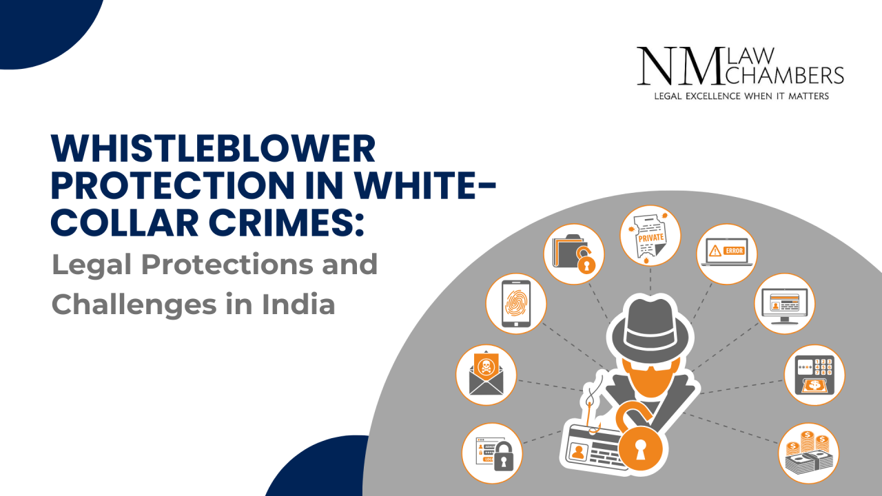 Whistleblower Protection in White-Collar Crimes: Legal Protections and Challenges in India